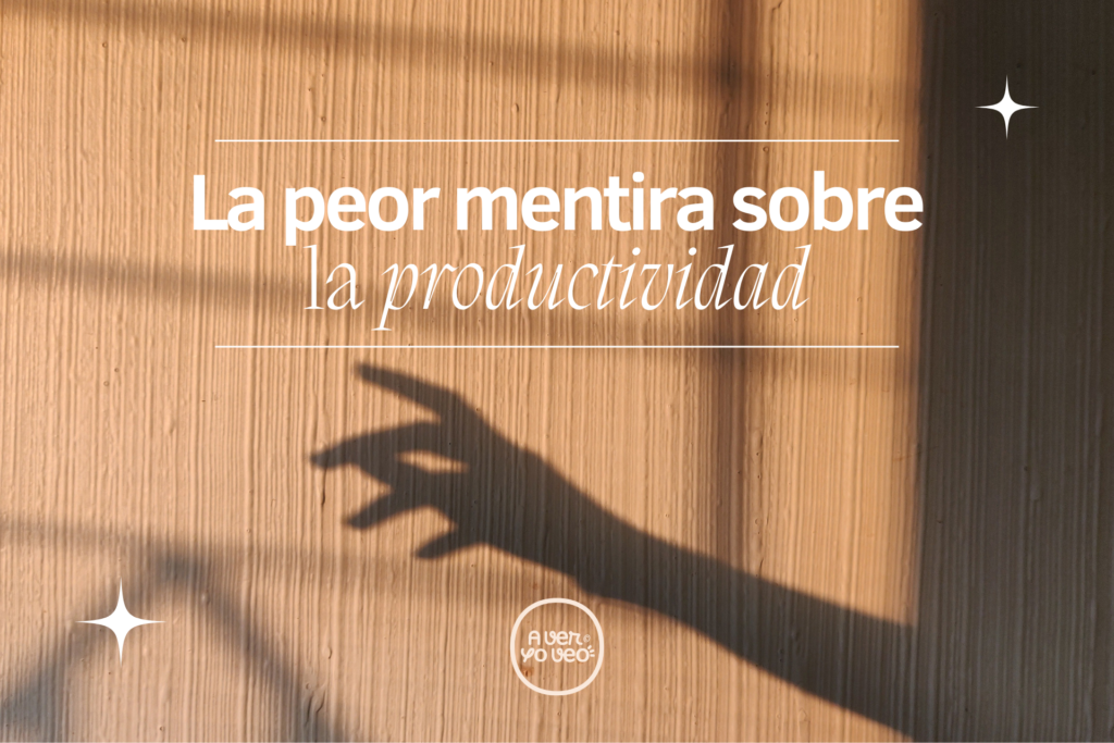 Portada de entrada de blog sobre la peor mentira sobre la productividad